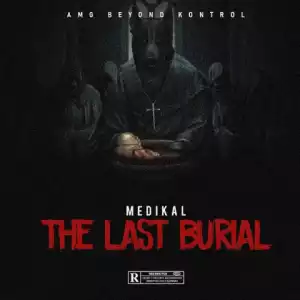 Medikal - The Last Burial